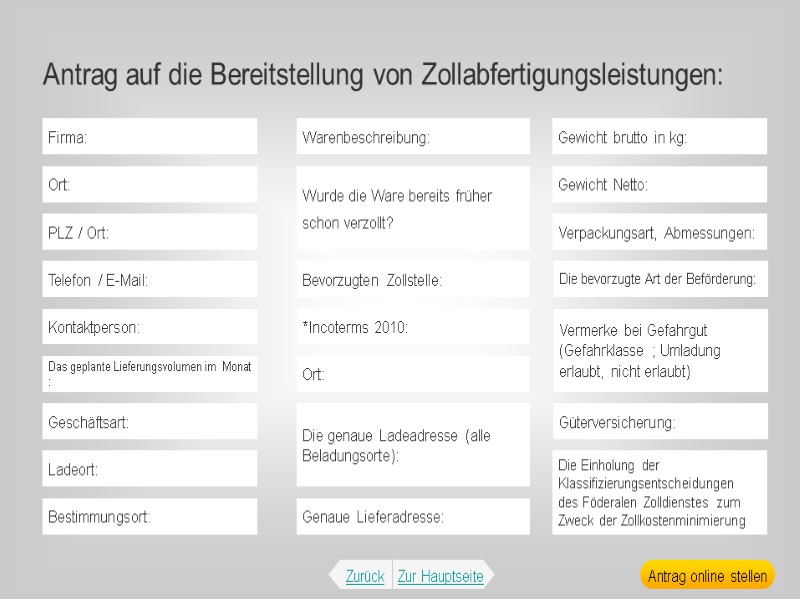 Antrag auf die Bereitstellung von Zollabfertigungsleistungen: Firma: Ort: PLZ / Ort: Telefon / E-Mail: